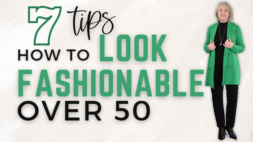 7 Tips to Look Fashionable Over 50