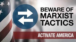 Marxists Tactics to Be Aware Of | Activate America