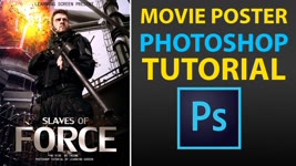 Create a Hollywood Movie Poster Design | Photoshop Tutorial
