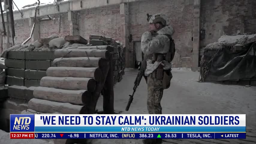 'We Need to Stay Calm': Ukrainian Soldiers