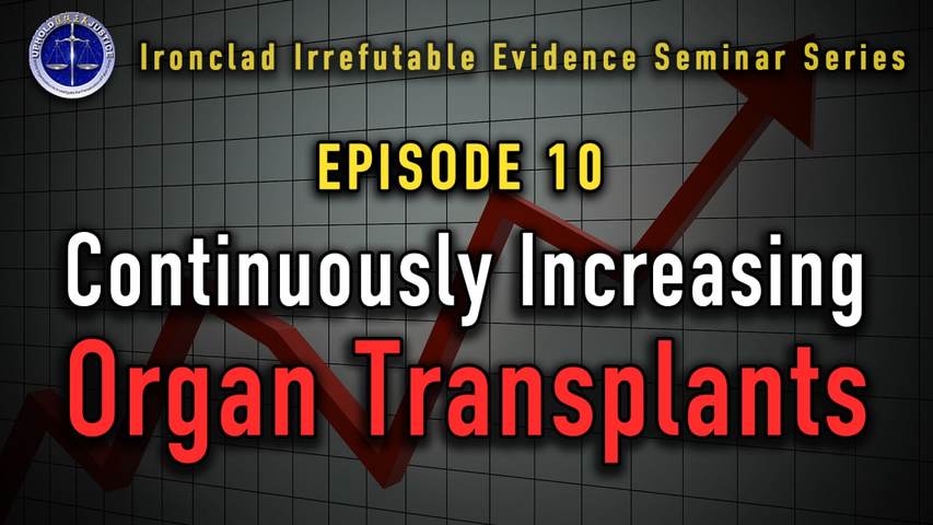 Ironclad-Irrefutable-Evidence-Seminar-Series-Episode-10 Organ Transplant Volume has Steadily Increased in China since 2006