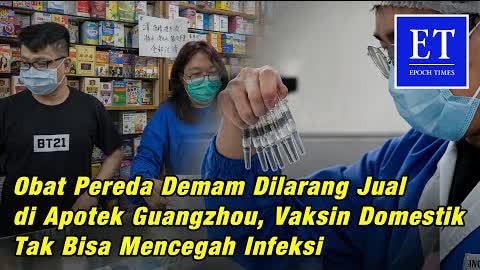 Obat Pereda Demam Dilarang Dijual di Apotek Guangzhou, Vaksin Domestik Tak Bisa Mencegah Infeksi