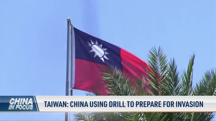 Taiwan: China Using Drill to Prepare for Invasion