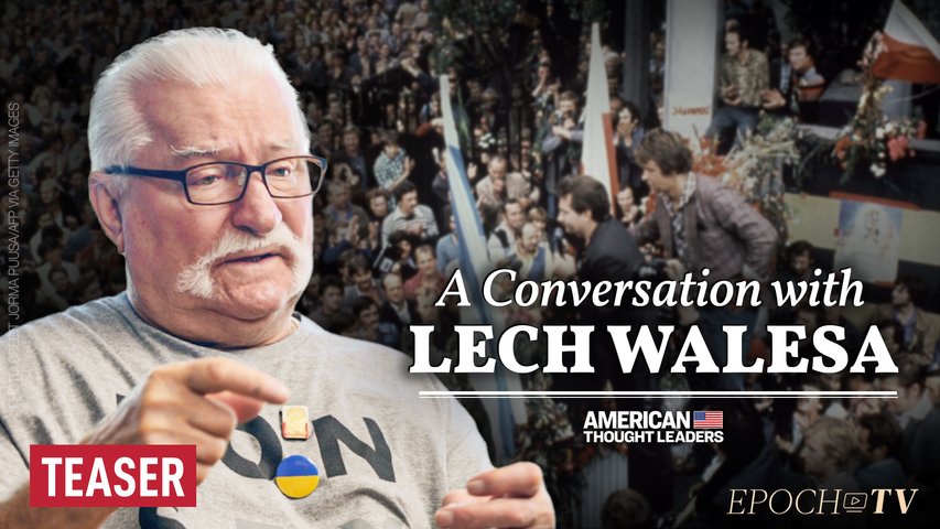 Lech Walesa: ‘Communism’s Days Are Numbered Wherever It Exists’