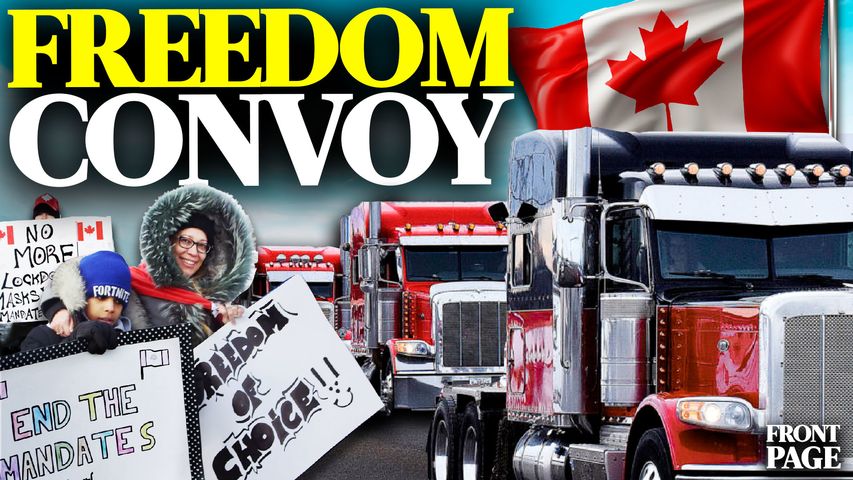 50K truckers against mandates uniting Canada in Freedom Convoy; Chinese rocket scientist flees to US
