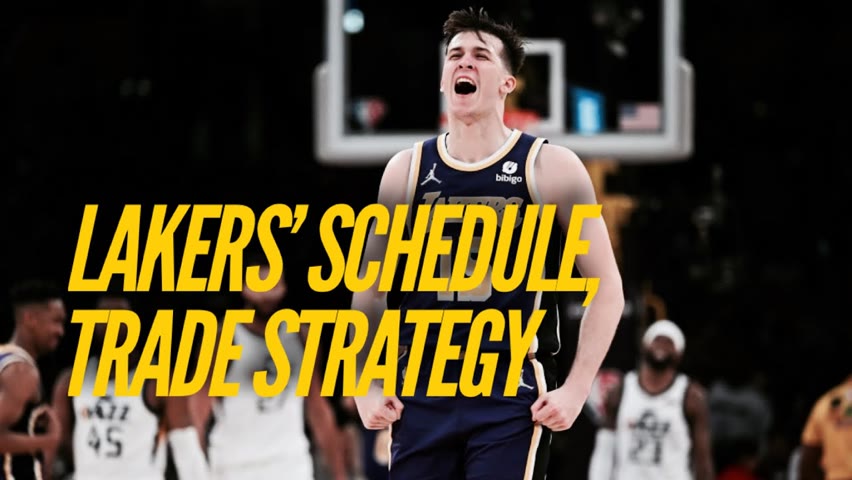 Lakers' Schedule, Trade Strategy & More