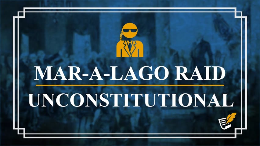 FBI Raid in Mar-a-lago is Unconstitutional | Constitution Corner