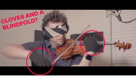Playing a Risky Violin Piece with Gloves AND Blindfold AND Noise-Cancelling Headphones
