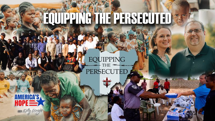 Equipping The Persecuted | America’s Hope (Dec 1st)
