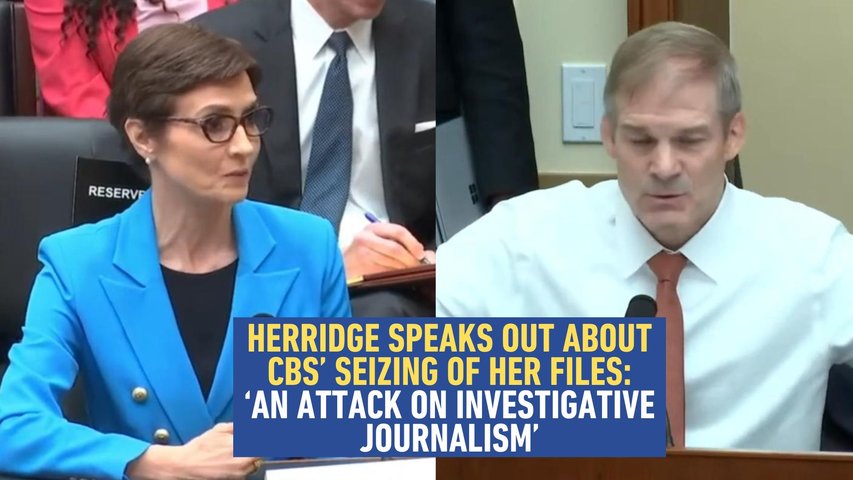 Catherine Herridge Speaks Out About CBS’ Seizing of Her files: ‘An Attack on Investigative Journalism’
