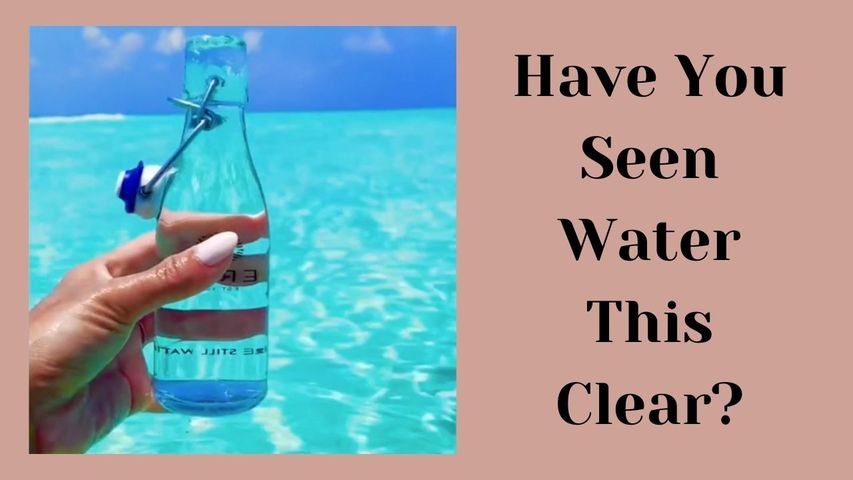 Have you seen water this clear?
