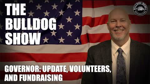 Governor: Update, Volunteers, and Fundraising