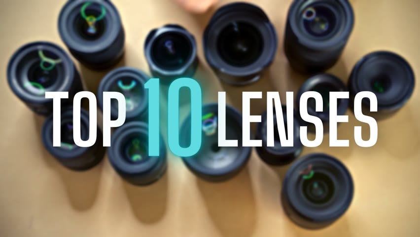 Top 10 Sony APSC + Full Frame Lenses To Buy in Late 2021