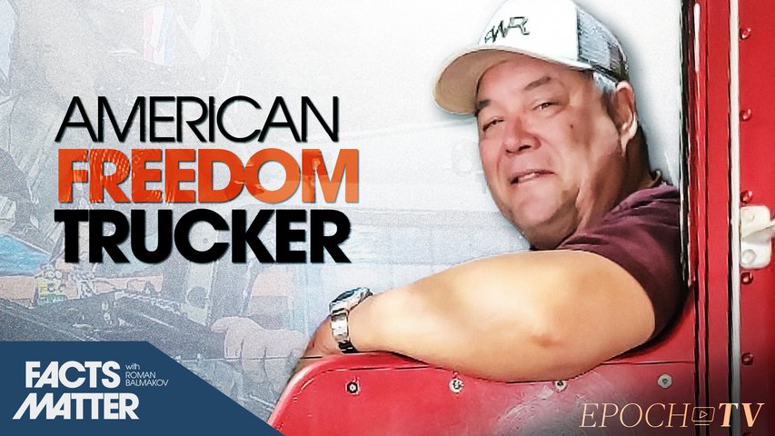 EXCLUSIVE: Trucker Hopes to Wake Up Americans, Preserve Liberty, and Avoid Communism