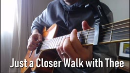 Just a Closer Walk with Thee - Fingerstyle Guitar Instrumental