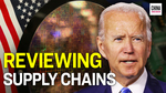 Biden Signs Executive Order to Review Critical Supply Chains