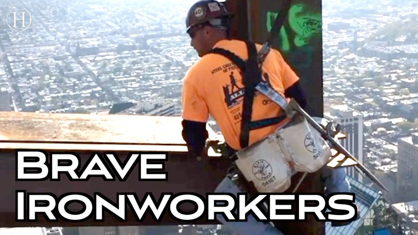 Ironworkers Are Brave | Humanity Life