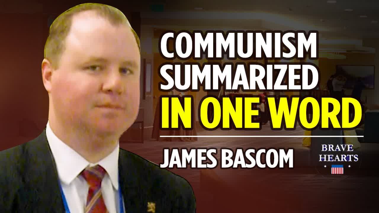 James Bascom: Communism could be Summarized in One Word | BraveHearts | Sean Lin