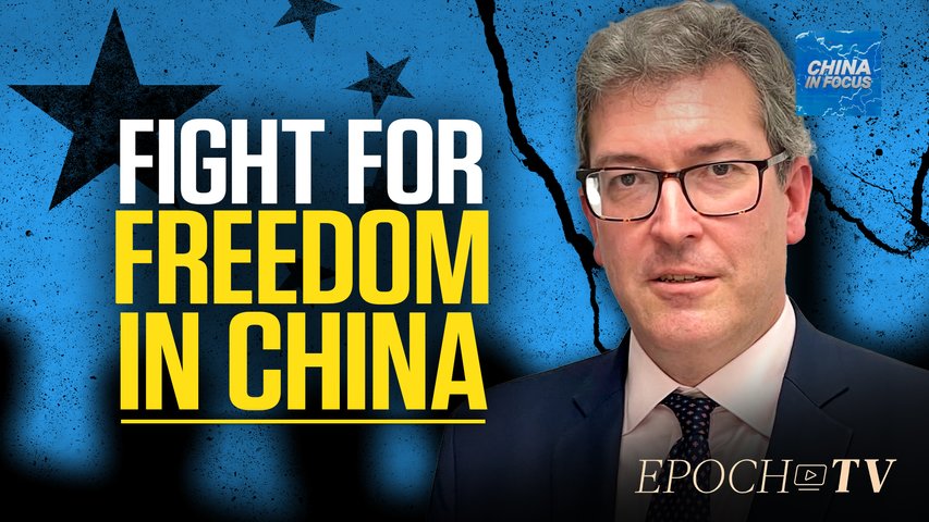 [Trailer] 'A Responsibility to Use Our Freedoms on Behalf of Those Who Are Denied Them': Benedict Rogers | China In Focus