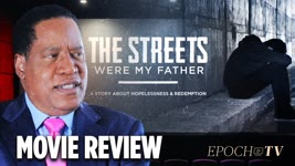 Father’s Day Movie Review: ‘The Streets Were My Father’ | Larry Elder
